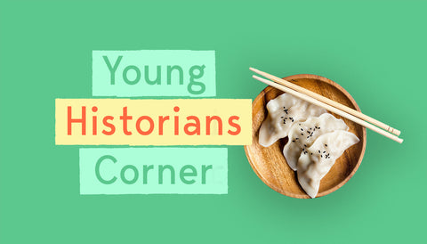 Young Historians Corner: Becoming a Dumpling Expert