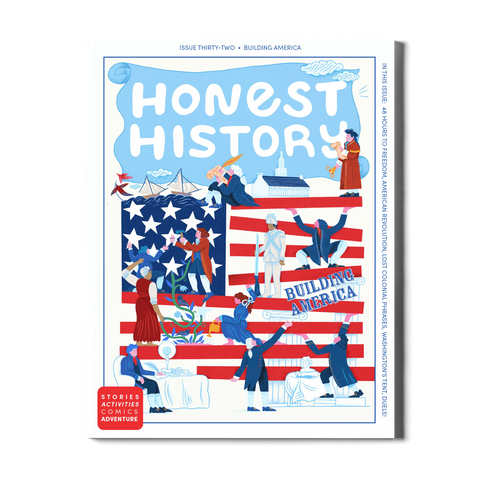 Magazine cover of 'Honest History' issue thirty-two titled 'Building America' for kids.
