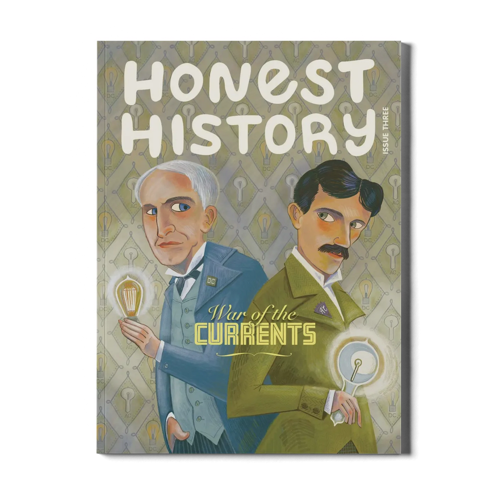 honest history magazine issue 3 cover about thomas edison, nikola tesla, and electricity written for kids ages 6–12