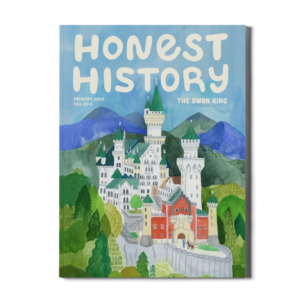 Issue 1 of Honest History that explores the wild story of King Ludwig II of Bavaria and his castle, Neuschwanst. Written for kids ages 6–12